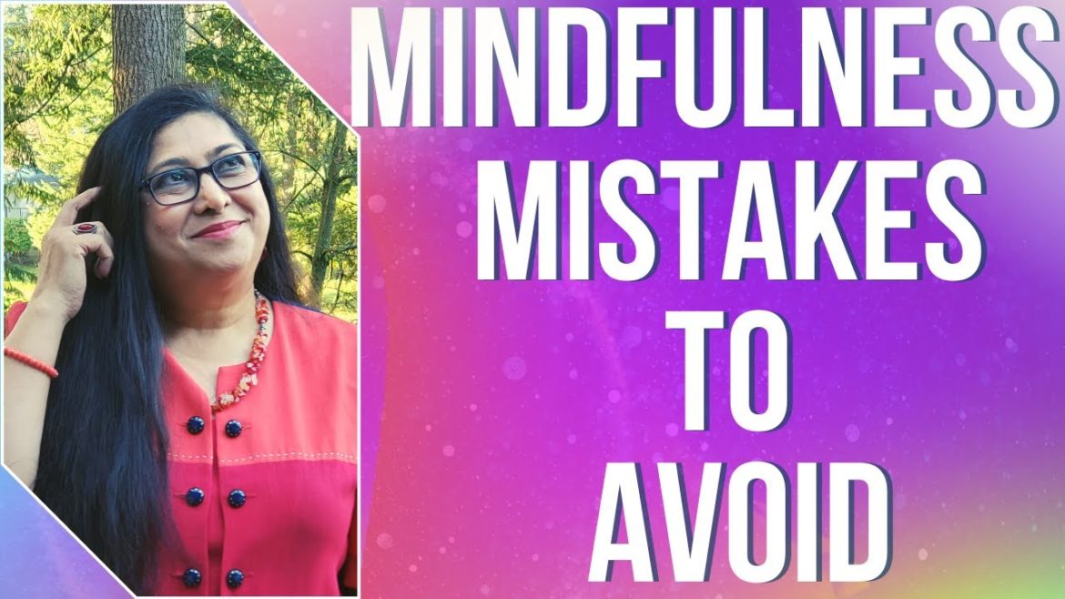 3 Mindfulness Mistakes